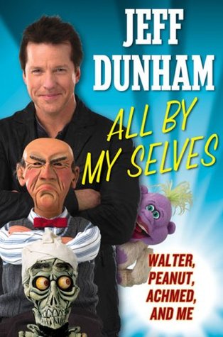 All By My Selves: Walter, Peanut, Achmed, and Me (2010)