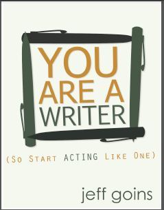 You Are A Writer (So Start Acting Like One)