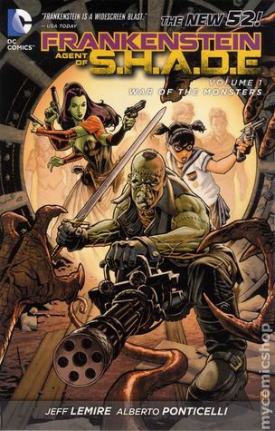 Frankenstein, Agent of S.H.A.D.E., Vol. 1: War of the Monsters