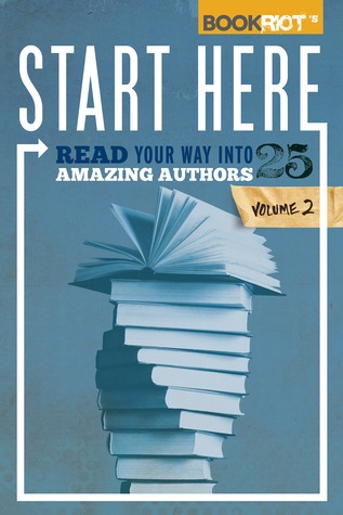 Start Here, Volume 2: Read Your Way Into 25 Amazing Authors (2013)