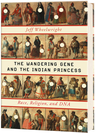 The Wandering Gene and the Indian Princess: Race, Religion, and DNA (2012)
