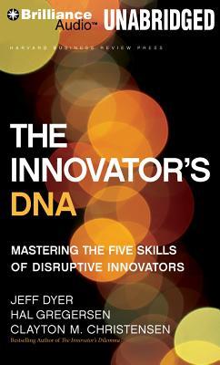 Innovator's DNA, The: Mastering the Five Skills of Disruptive Innovators (2012)