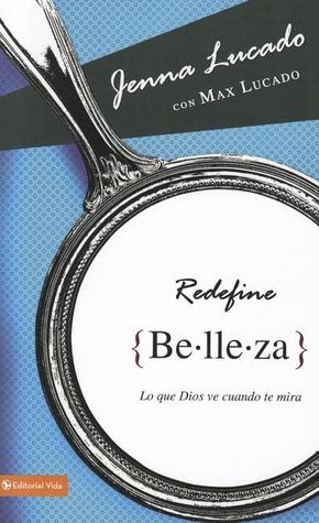 Redefine Belleza: Lo Que Dios Ve Cuando Te Mira (2012)