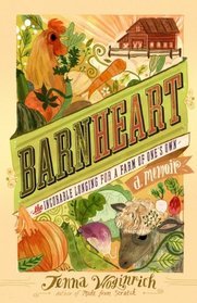 Barnheart: The Incurable Longing for a Farm of One's Own (2011)