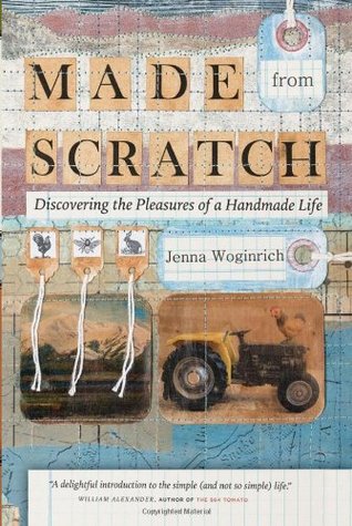 Made from Scratch: Discovering the Pleasures of a Handmade Life (2008)