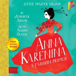 Anna Karenina A BabyLit® Fashion Primer: --- Free Audio Book Inside