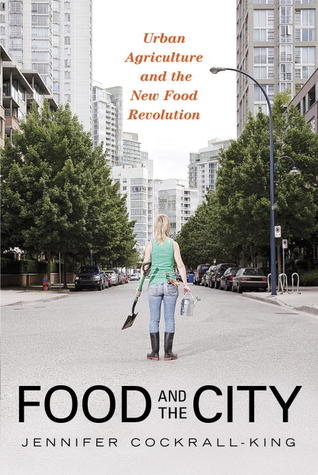 Food and the City: Urban Agriculture and the New Food Revolution