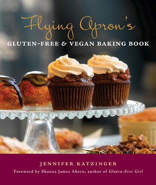 Flying Apron's Gluten Free & Vegan Baking Book (2009)