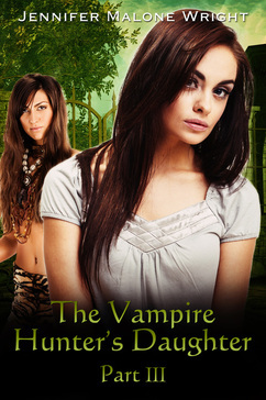 The Vampire Hunter's Daughter, Part III