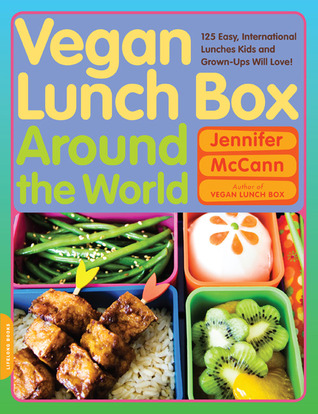 Vegan Lunch Box Around the World: 125 Easy, International Lunches Kids and Grown-Ups Will Love! (2009)