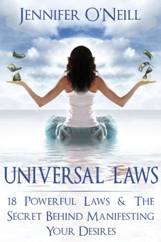 Universal Laws: 18 Powerful Laws & The Secret Behind Manifesting Your Desires (Finding Balance)