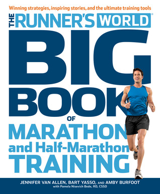 Runner's World Big Book of Marathon and Half-Marathon Training: Winning Strategies, Inpiring Stories, and the Ultimate Training Tools (2012)