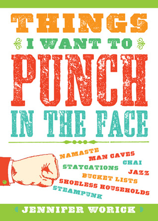 Things I Want to Punch in the Face (2012)