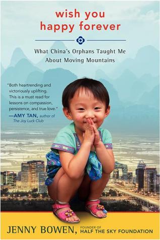 Wish You Happy Forever: What China's Orphans Taught Me About Moving Mountains (2014)