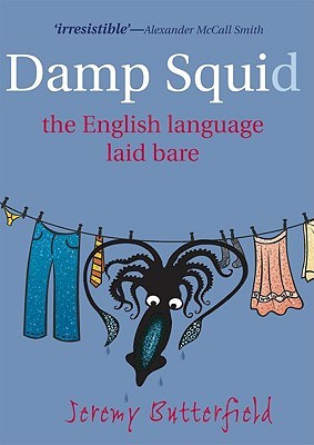 A Damp Squid: The English Language Laid Bare (2008)