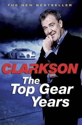 The Top Gear Years. Jeremy Clarkson