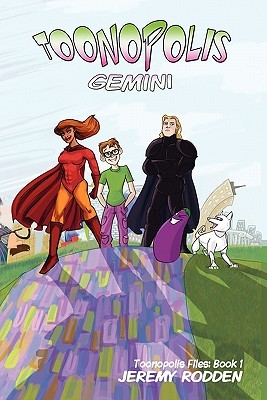 Toonopolis: Gemini (Toonopolis Files, #1) (2011)