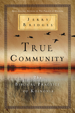 True Community: The Biblical Practice of Koinonia (2012)