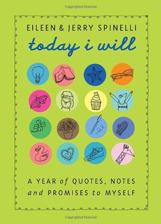 Today I Will: A Year of Quotes, Notes, and Promises to Myself (2009)