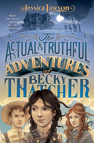 The Actual & Truthful Adventures of Becky Thatcher (2014)