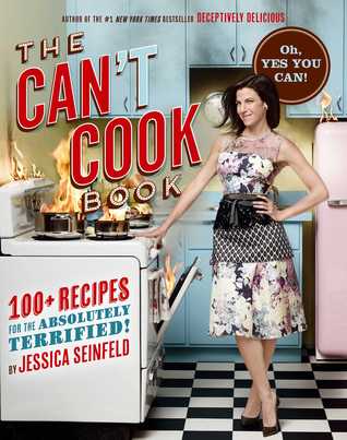 The Can't Cook Book (with embedded videos): Recipes for the Absolutely Terrified! (2013)