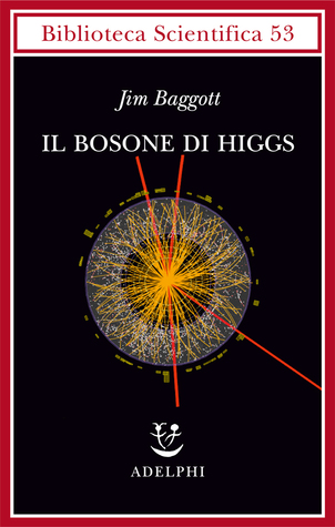 Il bosone di Higgs: L'invenzione e la scoperta della «particella di Dio» (2013)