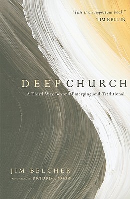 Deep Church: A Third Way Beyond Emerging and Traditional (2009)