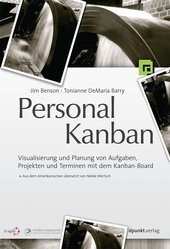 Personal Kanban - Visualisierung und Planung von Aufgaben, Projekten und Terminen mit dem Kanban-Board (2013)
