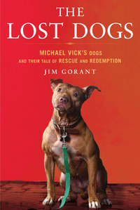 The Lost Dogs: Michael Vick's Dogs and Their Tale of Rescue and Redemption (2010)