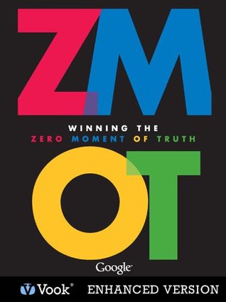 Winning the Zero Moment of Truth - ZMOT (Enhanced Version) (2011)