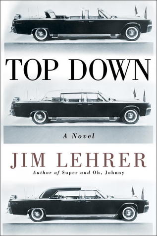 Top Down: A Novel of the Kennedy Assassination (2013)