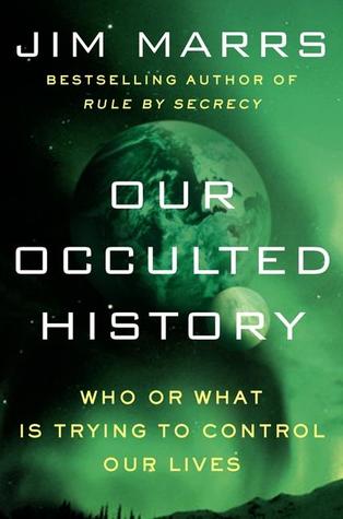 Our Occulted History: Who or What Is Trying to Control Our Lives (2013)