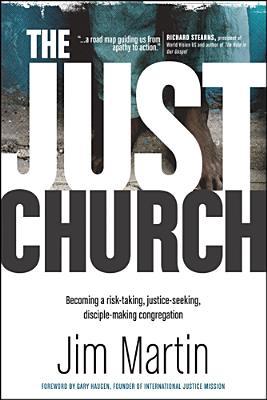 The Just Church: Becoming a Risk-Taking, Justice-Seeking, Disciple-Making Congregation (2012)