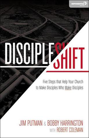 Discipleshift: Five Steps That Help Your Church to Make Disciples Who Make Disciples (2013)