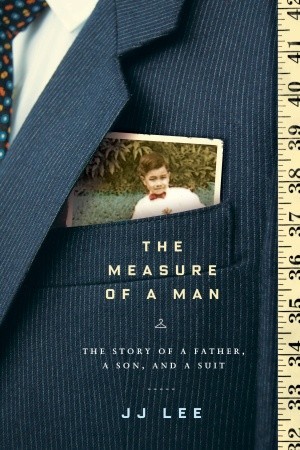 The Measure of a Man: The Story of a Father, a Son, and a Suit