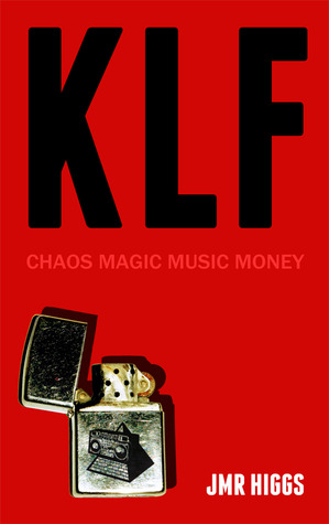 KLF: Chaos Magic Music Money