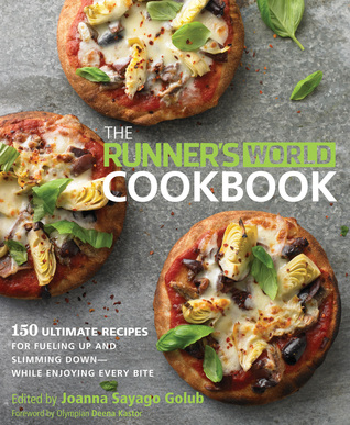 The Runner's World Cookbook: 150 Recipes to Help You Lose Weight, Run Better, and Race Faster (2013)