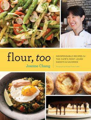 Flour, Too: Indispensable Recipes for the Cafe's Most Loved Sweets & Savories (2013)