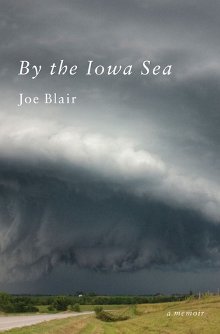 By the Iowa Sea: A Memoir of Disaster and Love