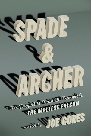 Spade & Archer: The Prequel to Dashiell Hammett's The Maltese Falcon