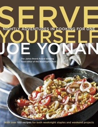 Serve Yourself: Nightly Adventures in Cooking for One (2011)