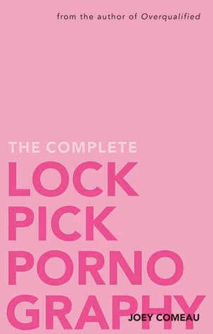 The Complete Lockpick Pornography (2012)