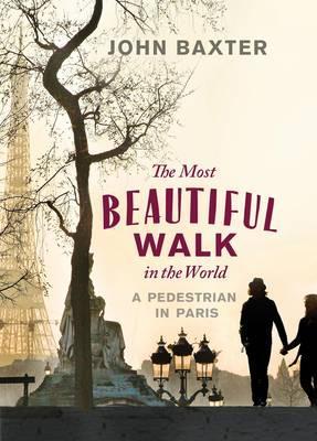 Most Beautiful Walk in the World: A Pedestrian in Paris