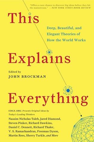 This Explains Everything: Deep, Beautiful, and Elegant Theories of How the World Works (2013)