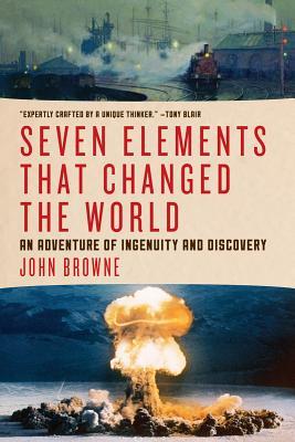Seven Elements That Changed the World: An Adventure of Ingenuity and Discovery (2000)