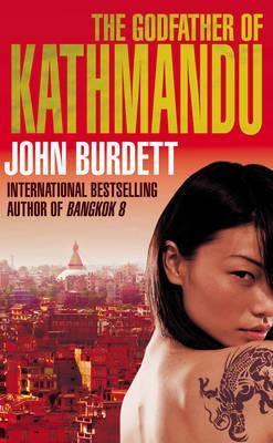 The Godfather of Kathmandu. John Burdett