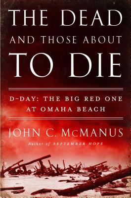 The Dead and Those About to Die: D-Day: The Big Red One at Omaha Beach (2014)