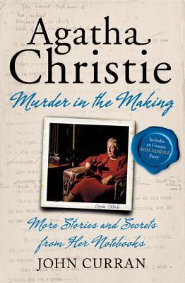 Agatha Christie: Murder in the Making: More Stories and Secrets from Her Notebooks (2011)