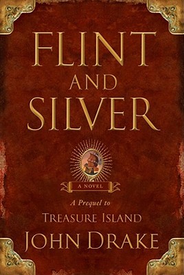 Flint and Silver: A Prequel to Treasure Island