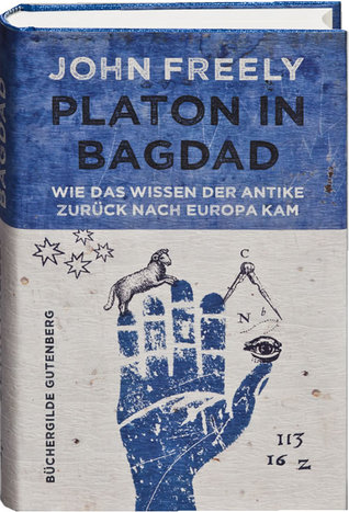 Platon in Bagdad: Wie das Wissen der Antike zurück nach Europa kam (German Edition) (2009)